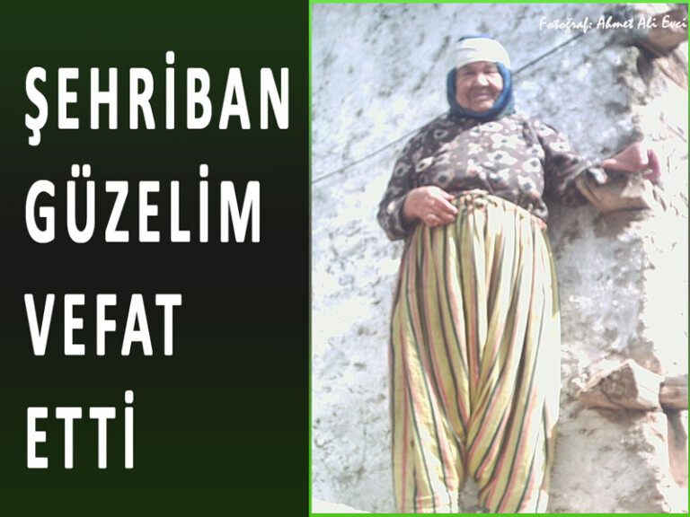 Şehriban Güzelim Hak kın Rahmetine Kavuşmuştur!