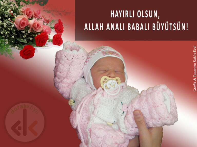 Hayırlı Olsun, Allah analı babalı büyütsün!