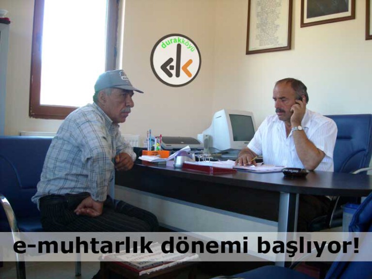 Durak Köyü’nde e-muhtarlık dönemi başlıyor!