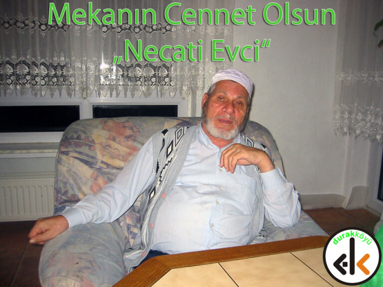 Necati Evci Hak’kın Rahmetine kavuşmuştur!