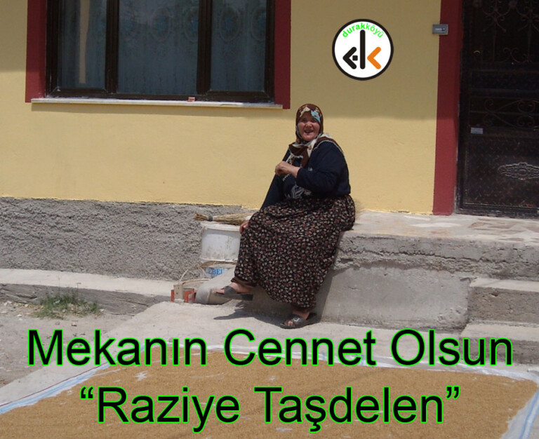 Raziye Taşdelen Hak’kın Rahmetine kavuşmuştur!