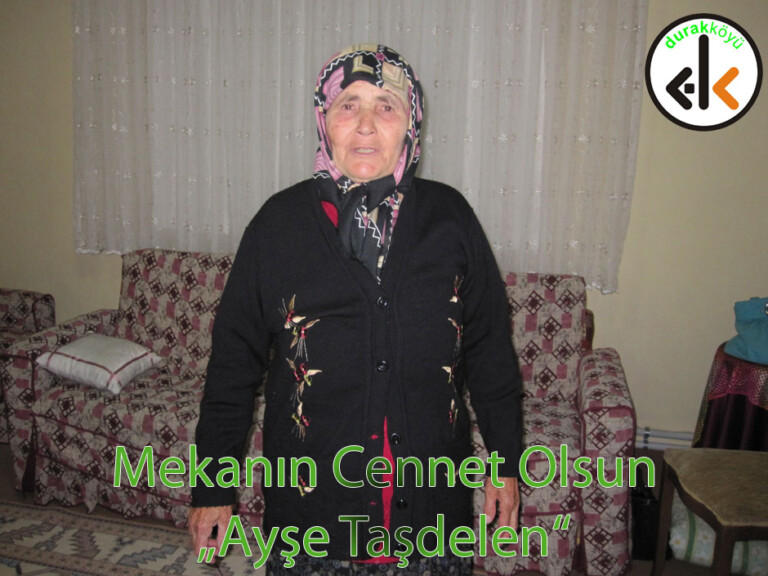 Ayşe Taşdelen Hak’kın Rahmetine kavuşmuştur!