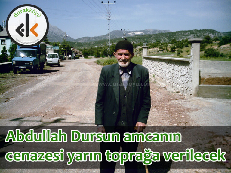 Abdullah Dursun amcanın cenazesi yarın toprağa verilecek