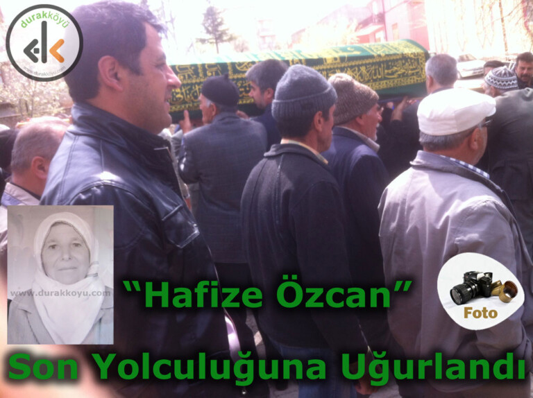 Merhume Hafize Özcan son yolculuğuna uğurlandı!