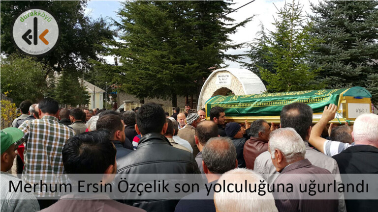 Merhum Ersin Özçelik son yolculuğuna uğurlandı