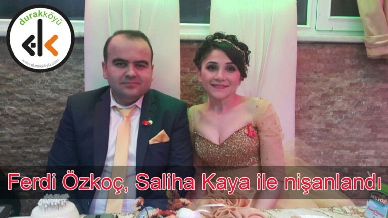 Ferdi Özkoç, Saliha Kaya ile nişanlandı