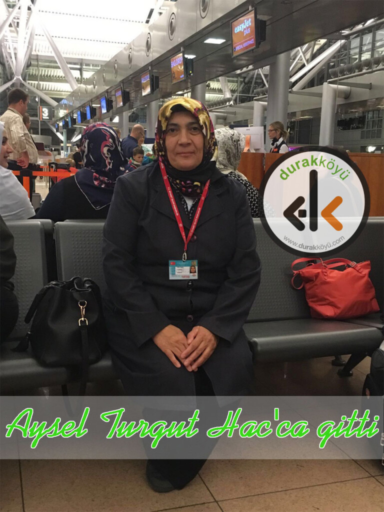 Aysel Turgut Hac’ca gitti