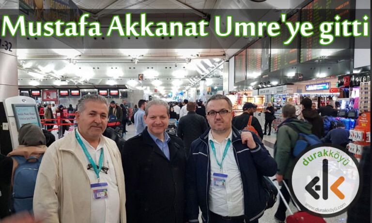 Mustafa Akkanat Umre’ye gitti