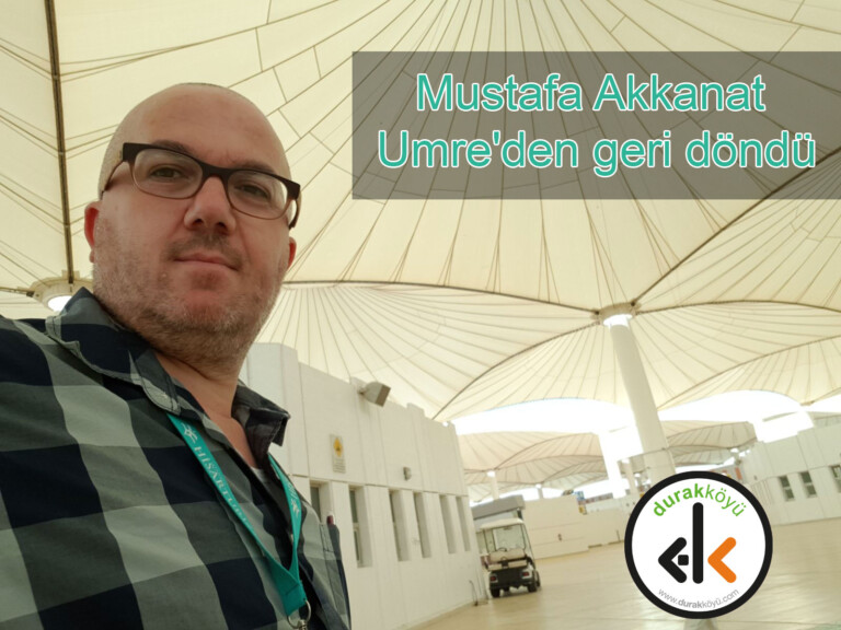 Mustafa Akkanat Umre’den geri döndü