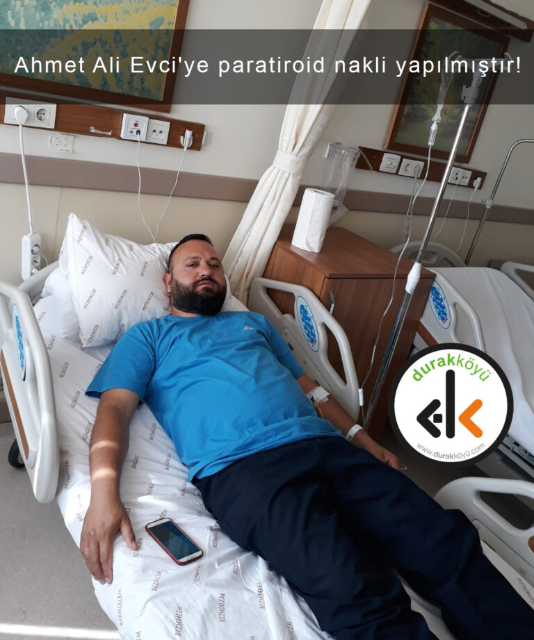Ahmet Ali Evci’ye paratiroid nakli yapılmıştır!