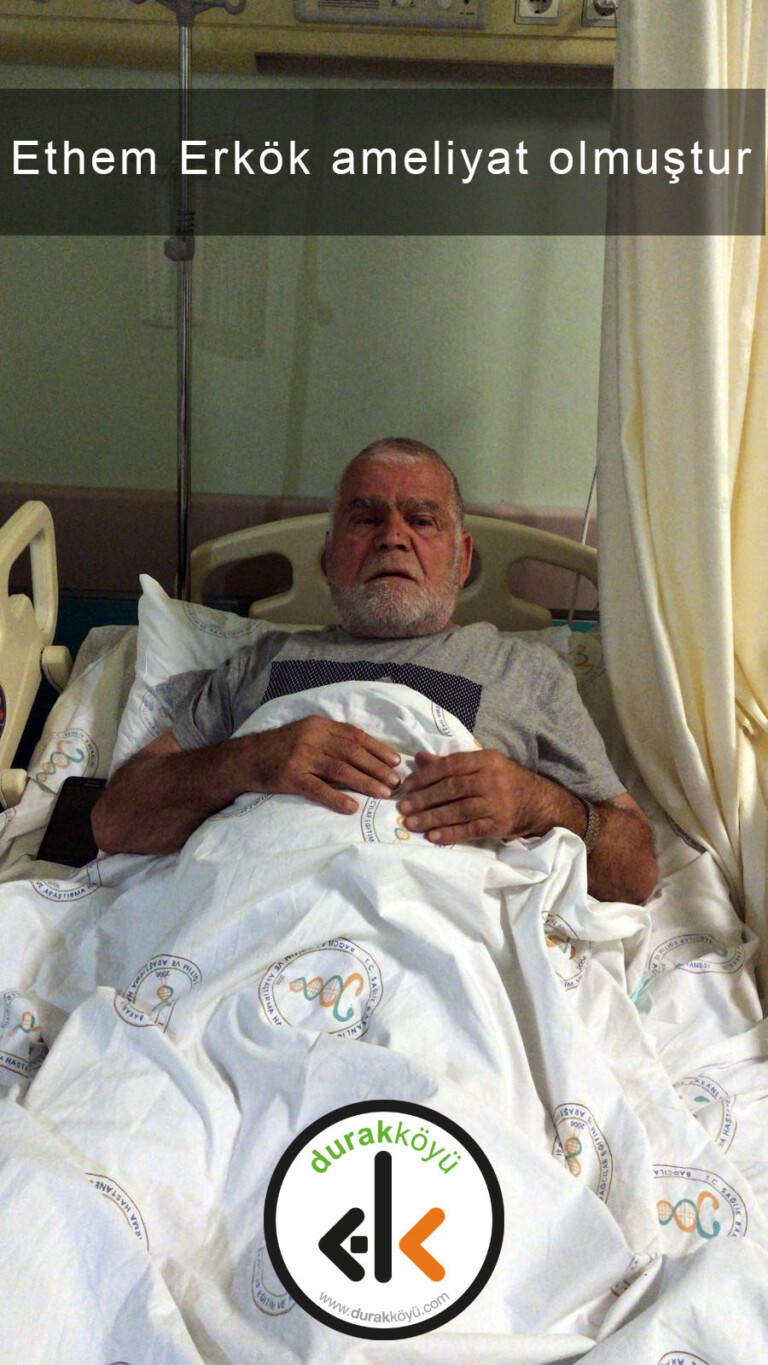 Ethem Erkök ameliyat olmuştur