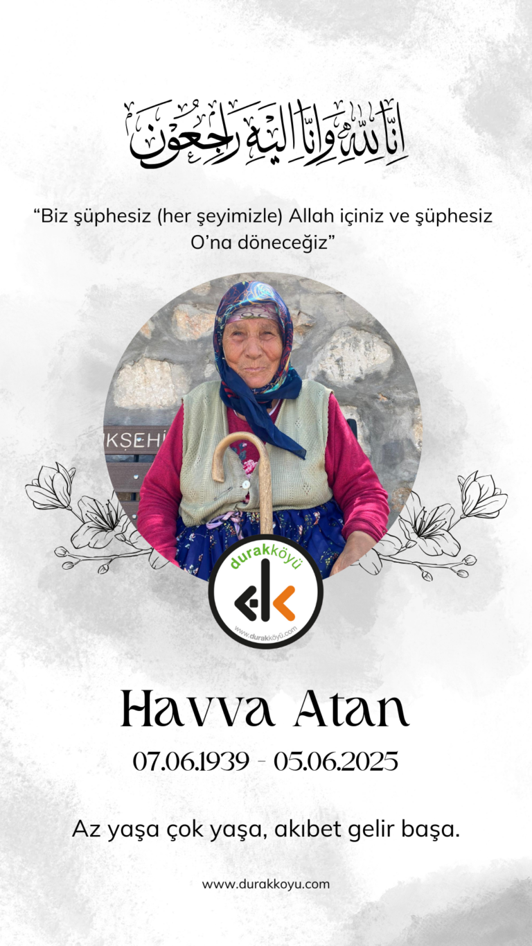 Son Dakika: Durak Köyü’nün Çınarı Havva Atan Hayata Veda Etti